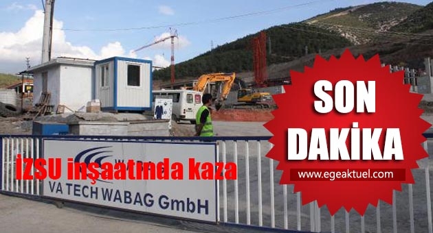 İZSU inşaatında kaza: Bir işçi öldü