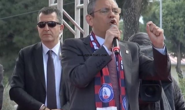 Özgür Özel: Tugay Ödemiş'e sahip çıkacak