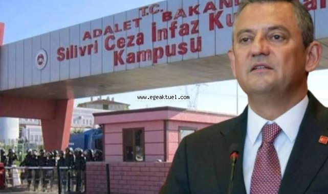 Özel'den Silivri Çıkarması