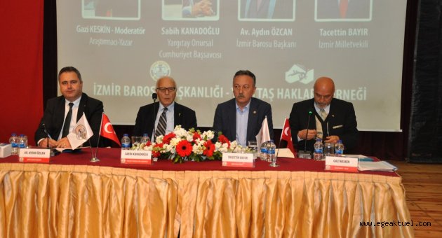 İzmir Barosu ve Yurttaş Hakları Derneği tarafından “Anayasa Hukuku ve Hak İhlalleri” paneli gerçekleştirildi.