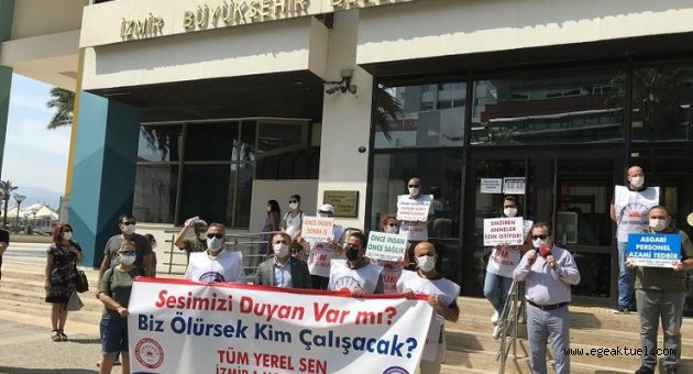 Tüm Yerel-Sen'den açıklama: "Sesimizi duyan var mı? Biz ölürsek kim çalışacak?"